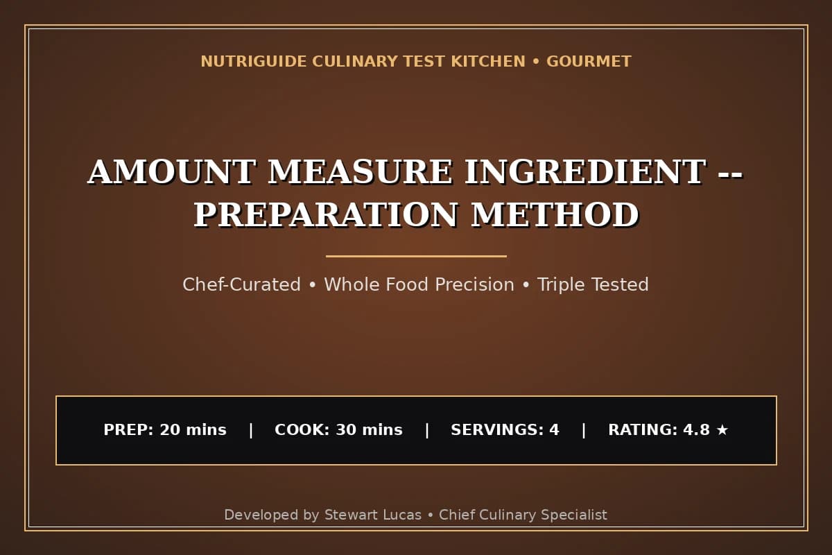 Amount Measure Ingredient -- Preparation Method