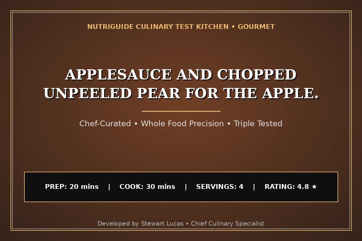 Applesauce And Chopped Unpeeled Pear For The Apple.