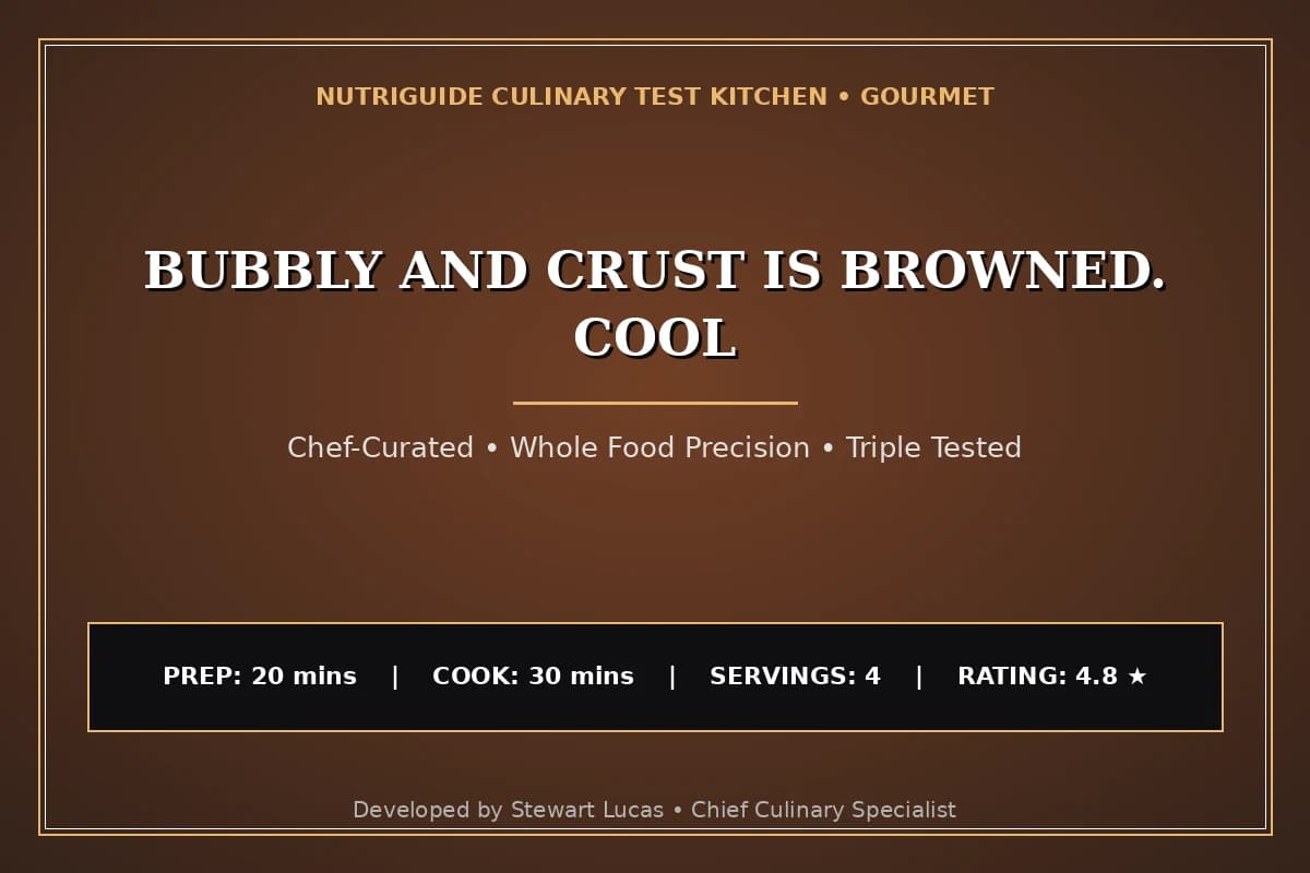 Bubbly And Crust Is Browned. Cool