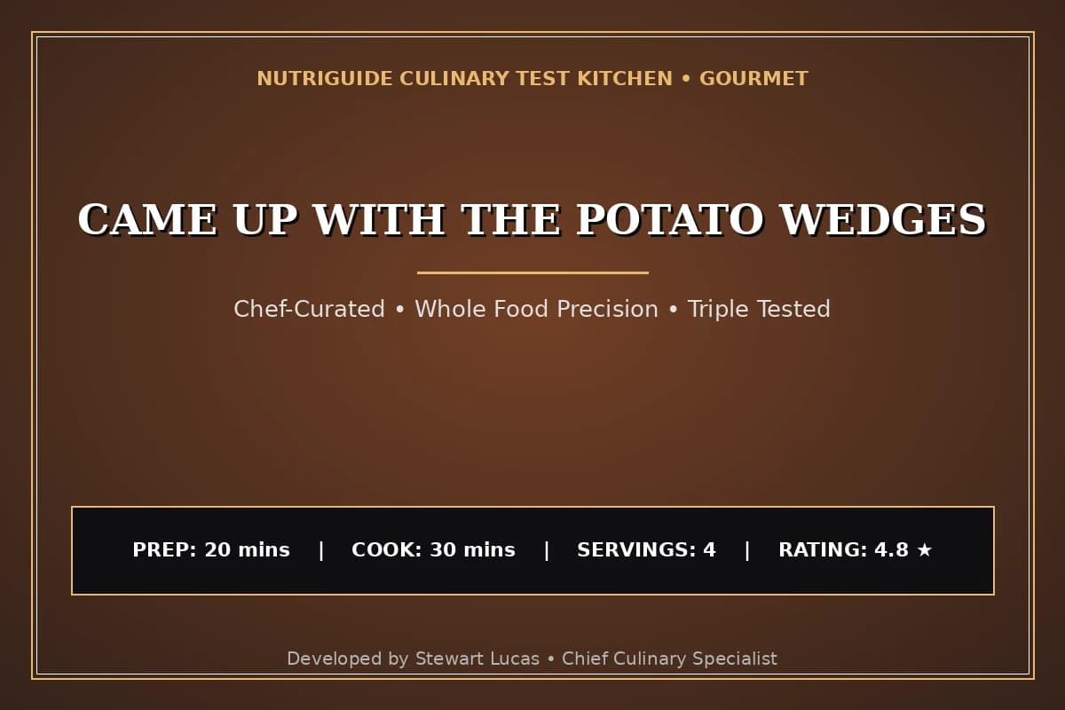 Came Up With The Potato Wedges