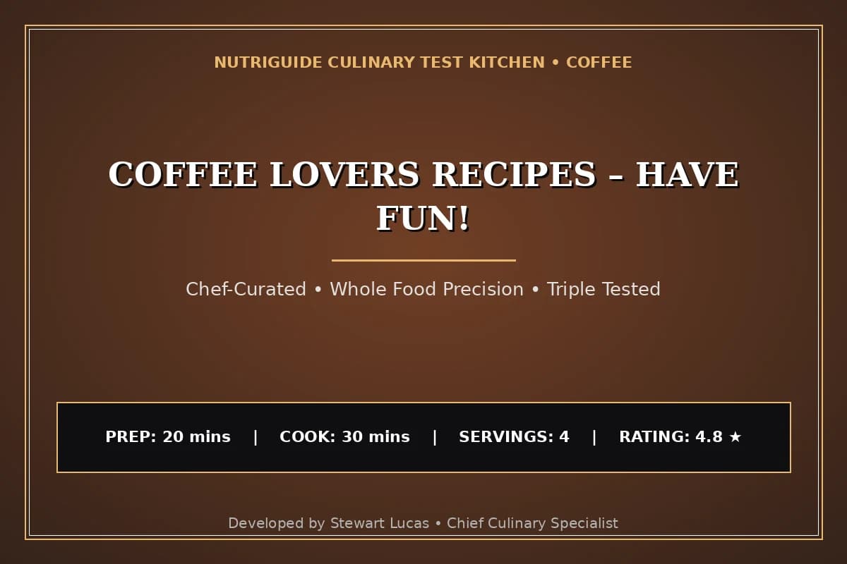 Coffee Lovers Recipes – Have Fun!