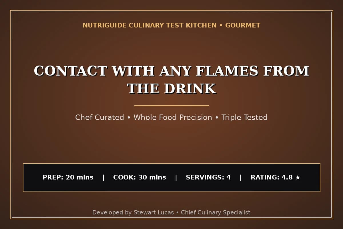 Contact With Any Flames From The Drink