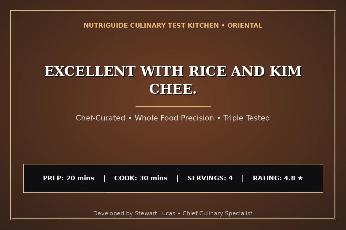 Excellent With Rice And Kim Chee.
