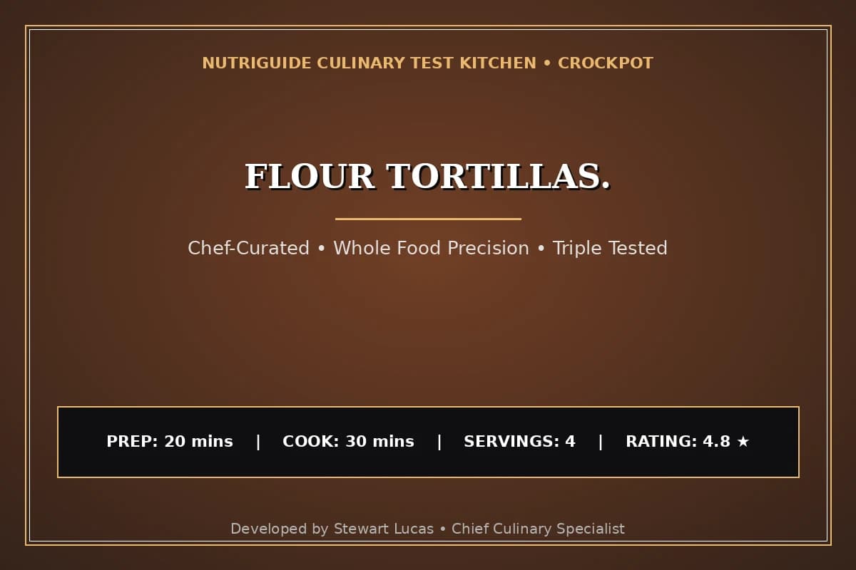 Flour Tortillas.
