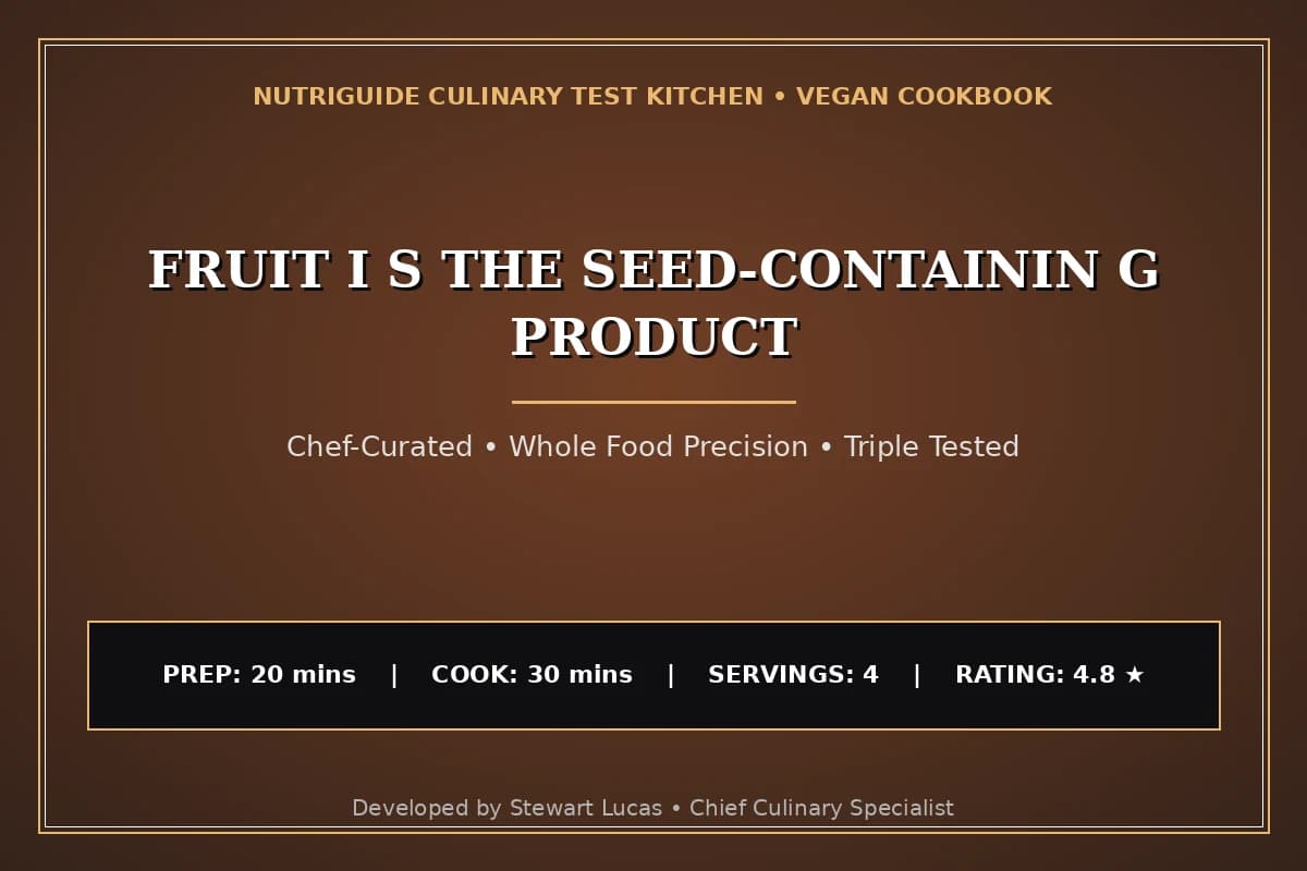 Fruit I S The Seed-Containin G Product