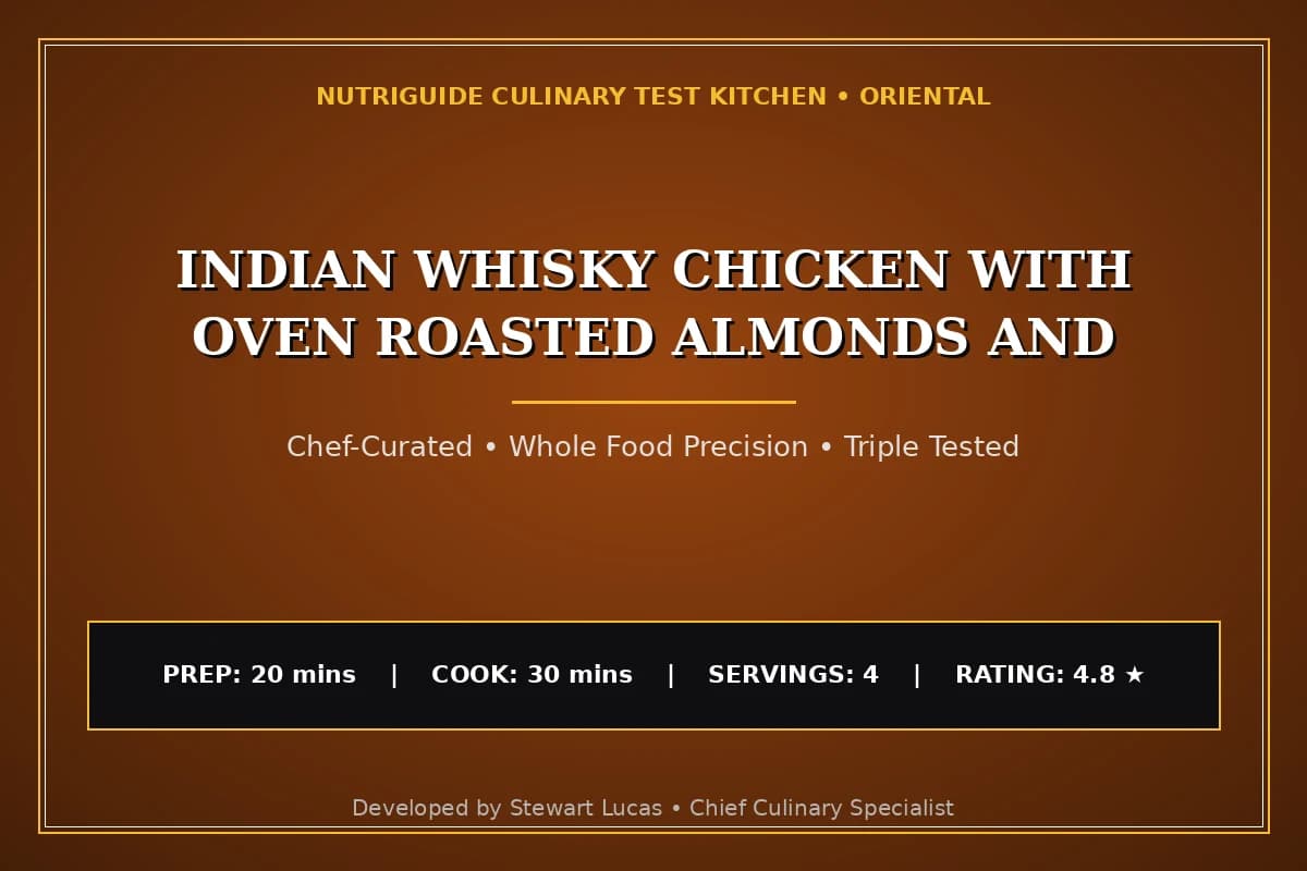 Indian Whisky Chicken With Oven Roasted Almonds And