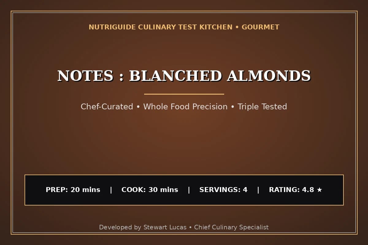 Notes : Blanched Almonds