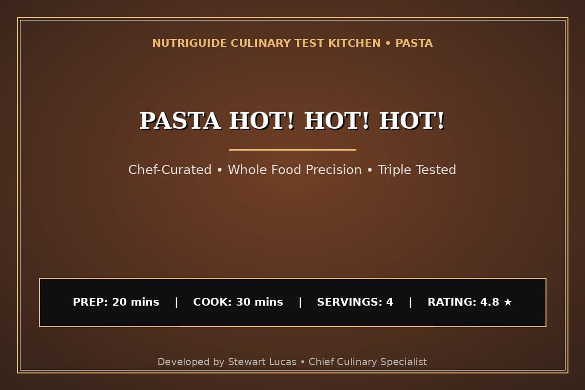 Pasta Hot! Hot! Hot!
