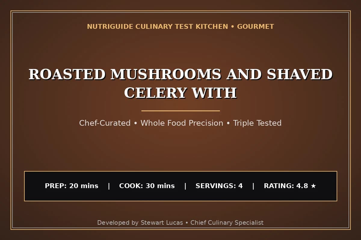 Roasted Mushrooms And Shaved Celery With