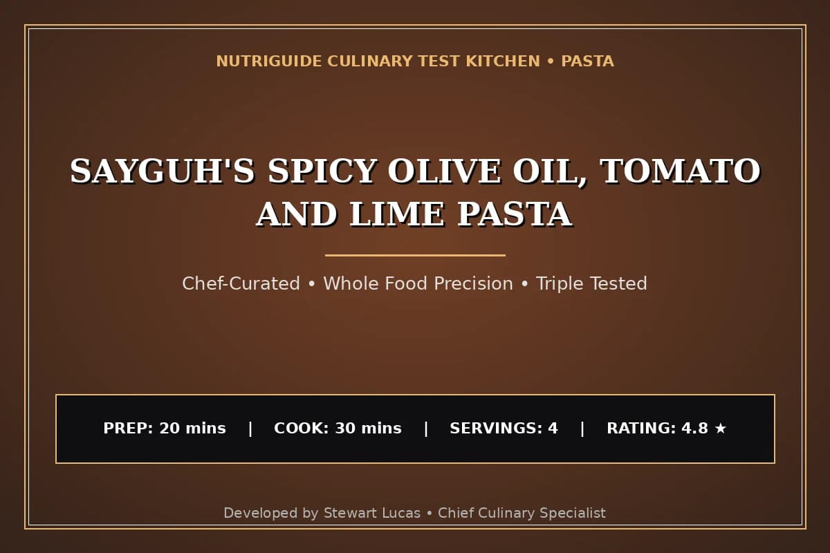 Sayguh'S Spicy Olive Oil, Tomato And Lime Pasta