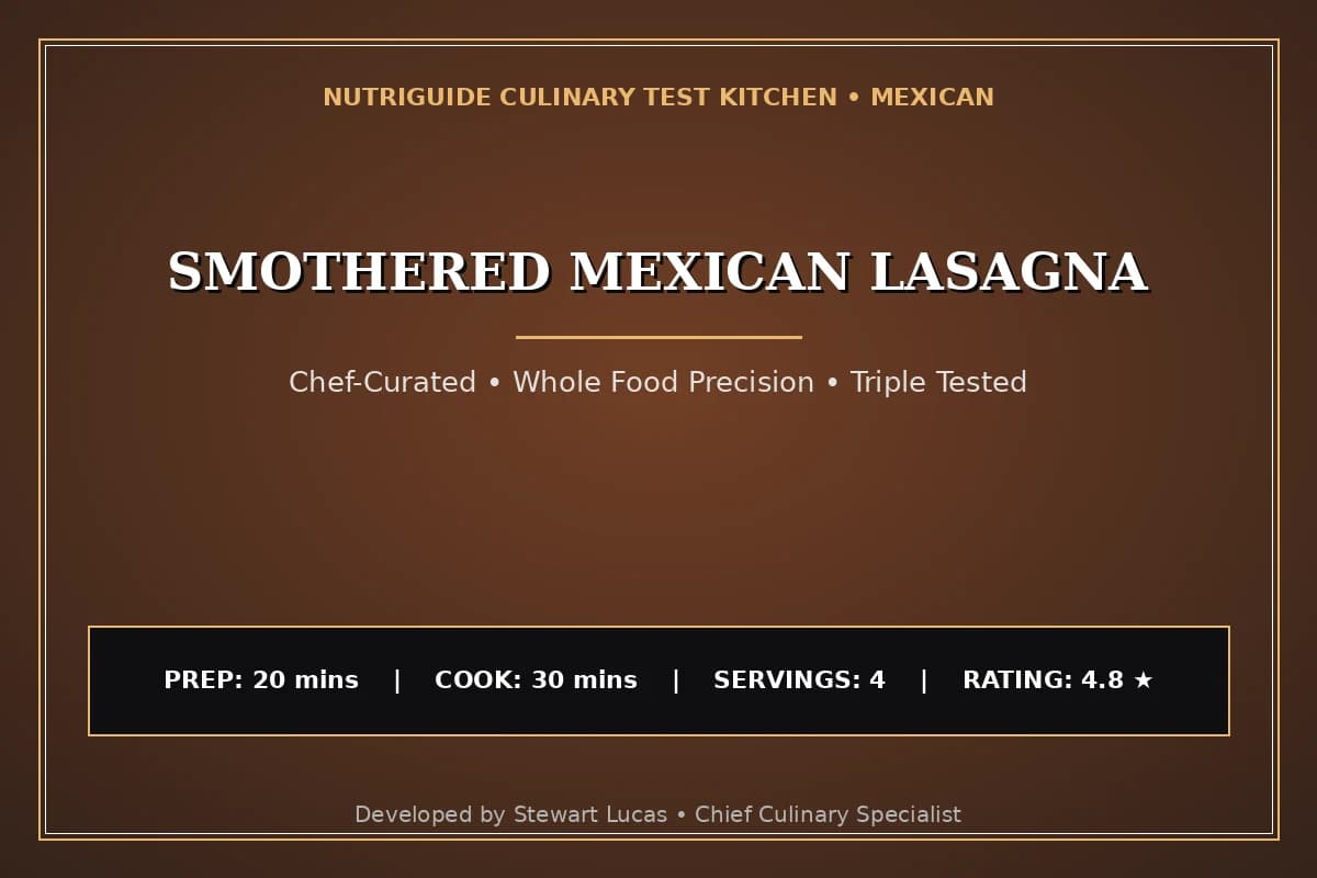 Smothered Mexican Lasagna
