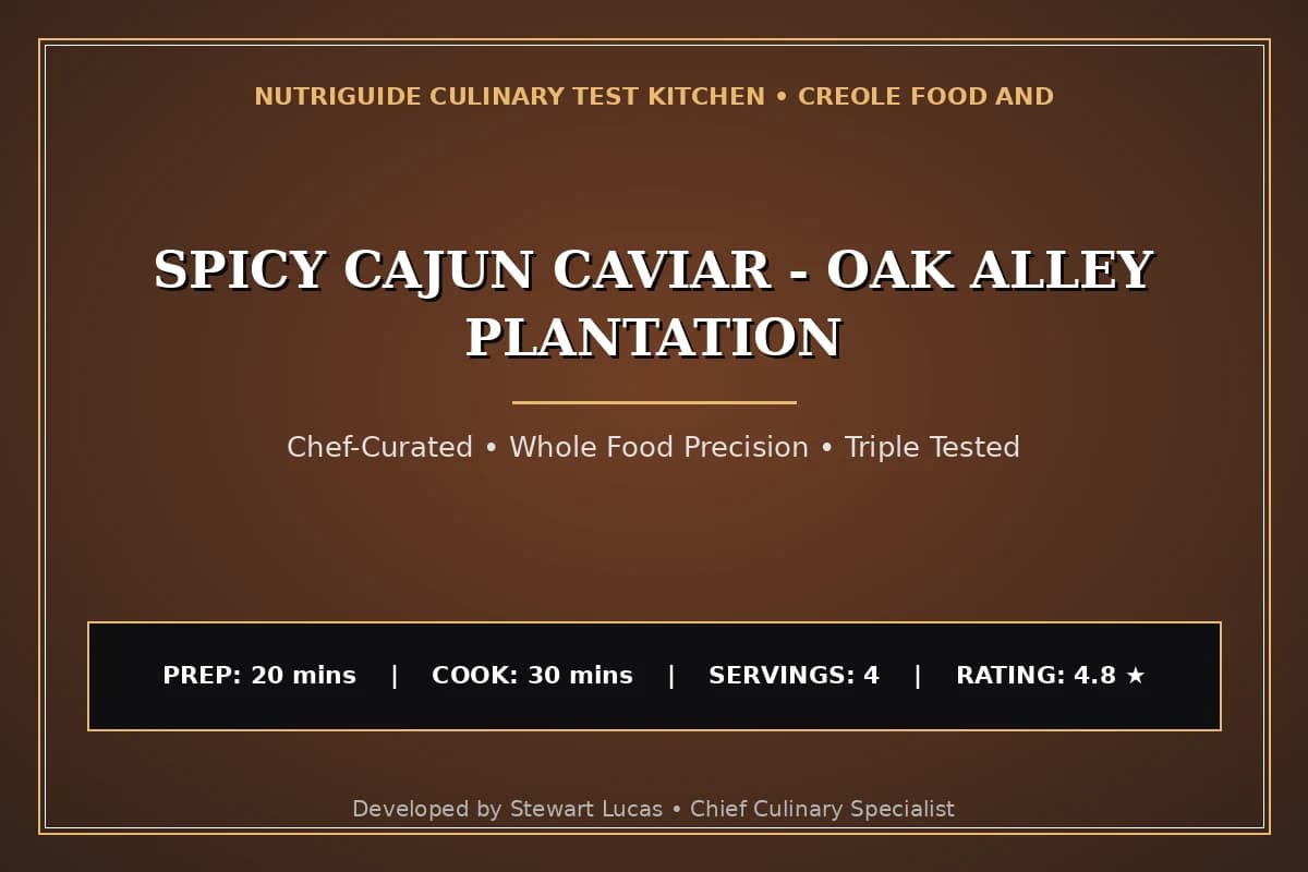 Spicy Cajun Caviar - Oak Alley Plantation