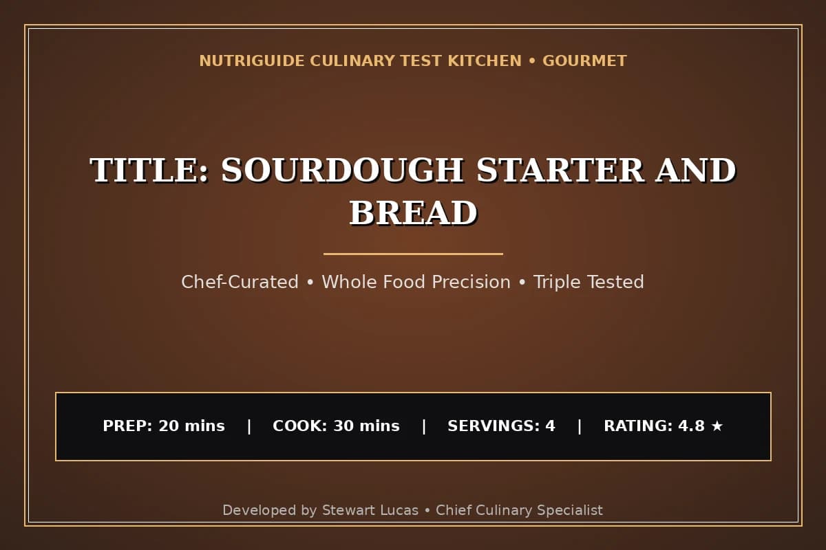 Title: Sourdough Starter And Bread