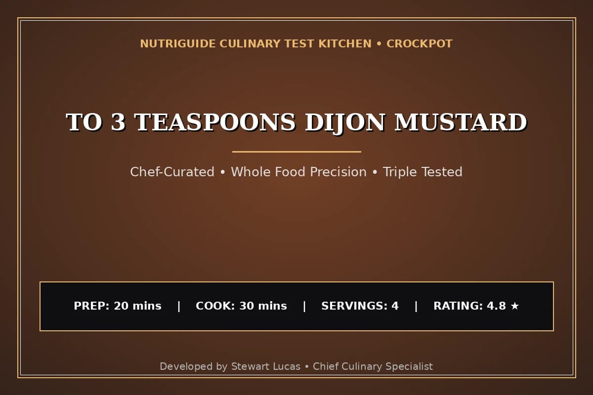 To 3 Teaspoons Dijon Mustard