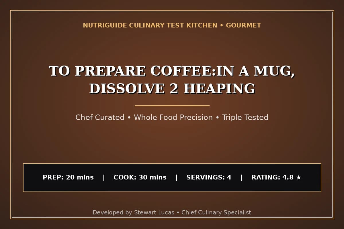To Prepare Coffee:In A Mug, Dissolve 2 Heaping