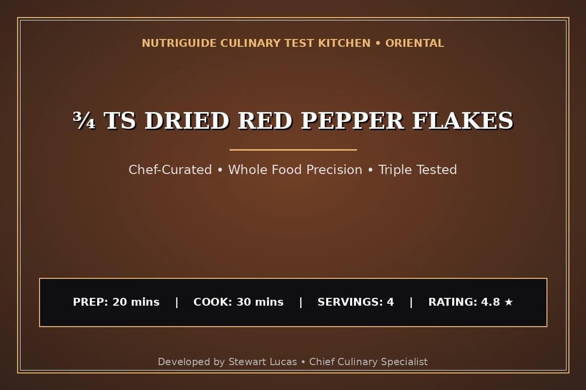 ¾ Ts Dried Red Pepper Flakes