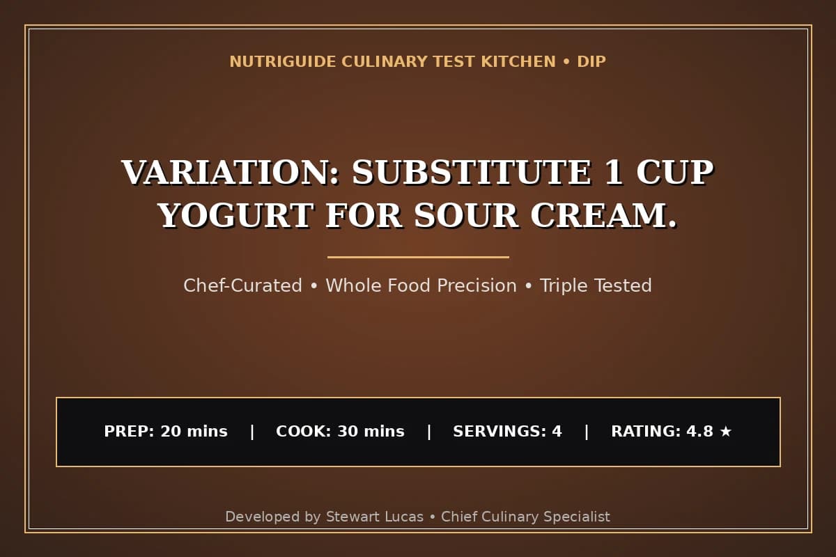 Variation: Substitute 1 Cup Yogurt For Sour Cream.