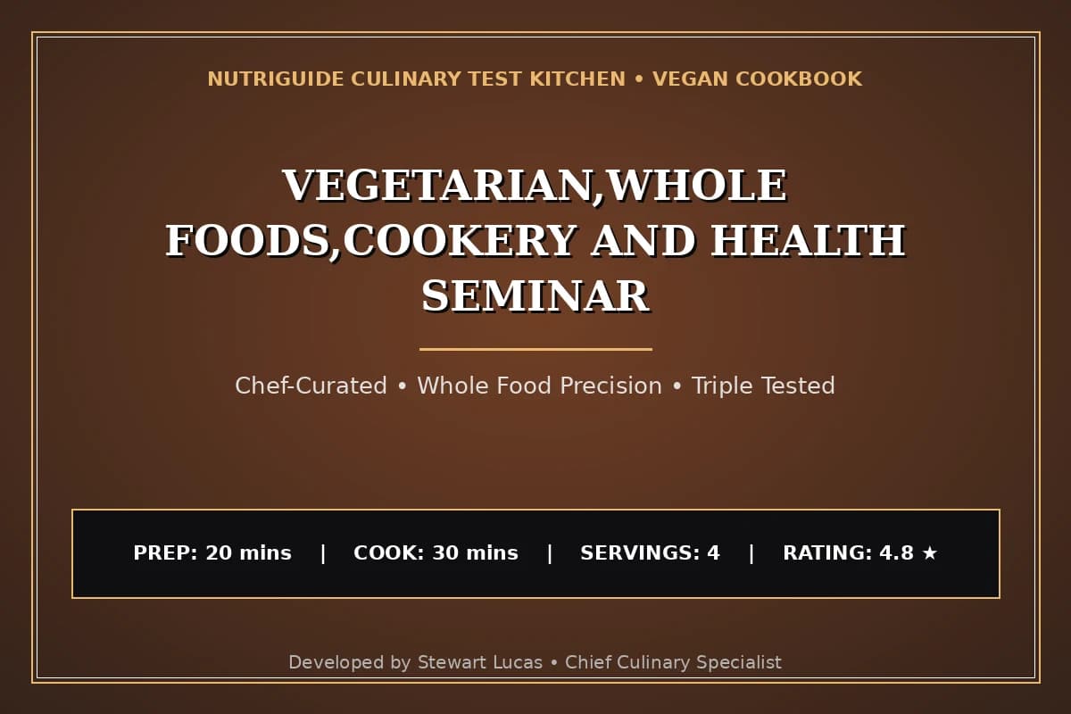 Vegetarian,Whole Foods,Cookery And Health Seminar