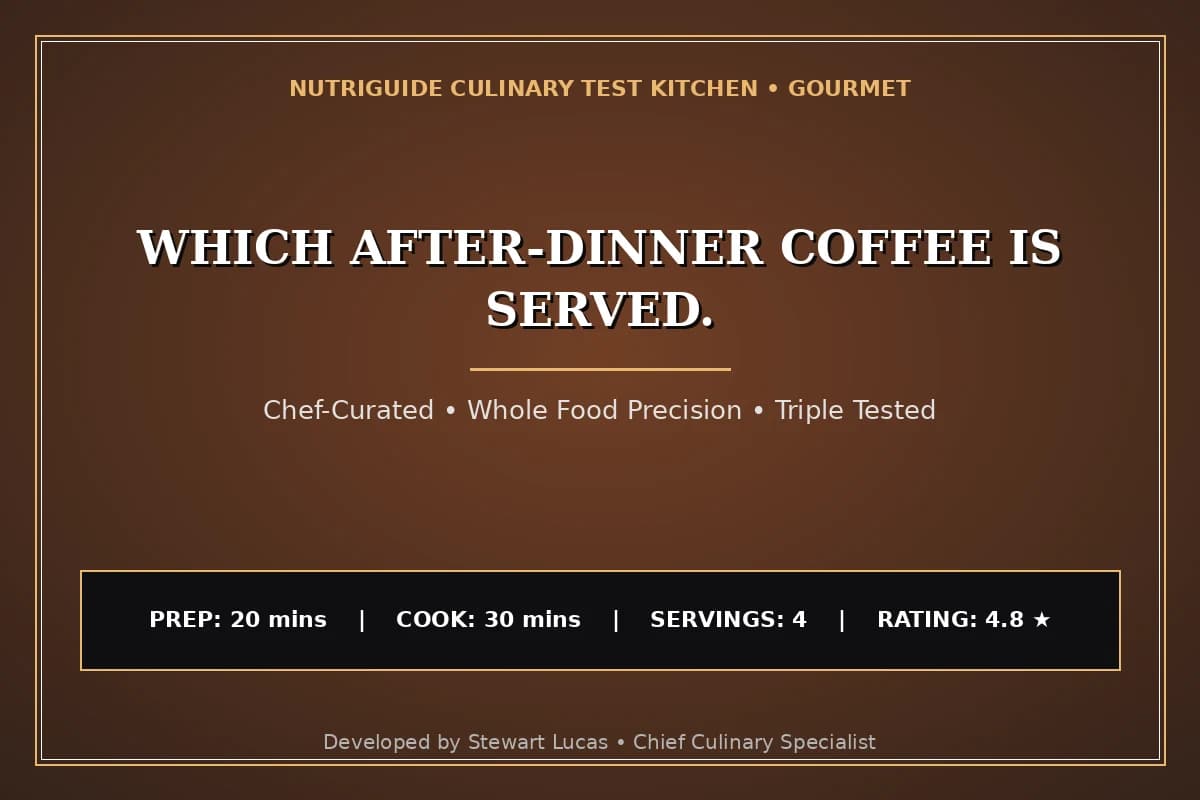 Which After-Dinner Coffee Is Served.