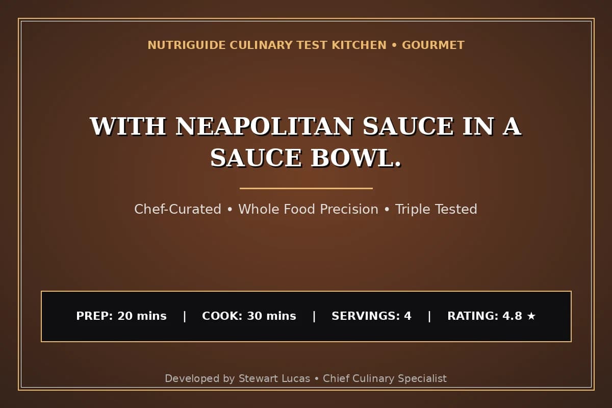 With Neapolitan Sauce In A Sauce Bowl.
