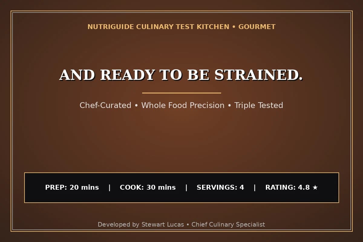 And Ready To Be Strained.