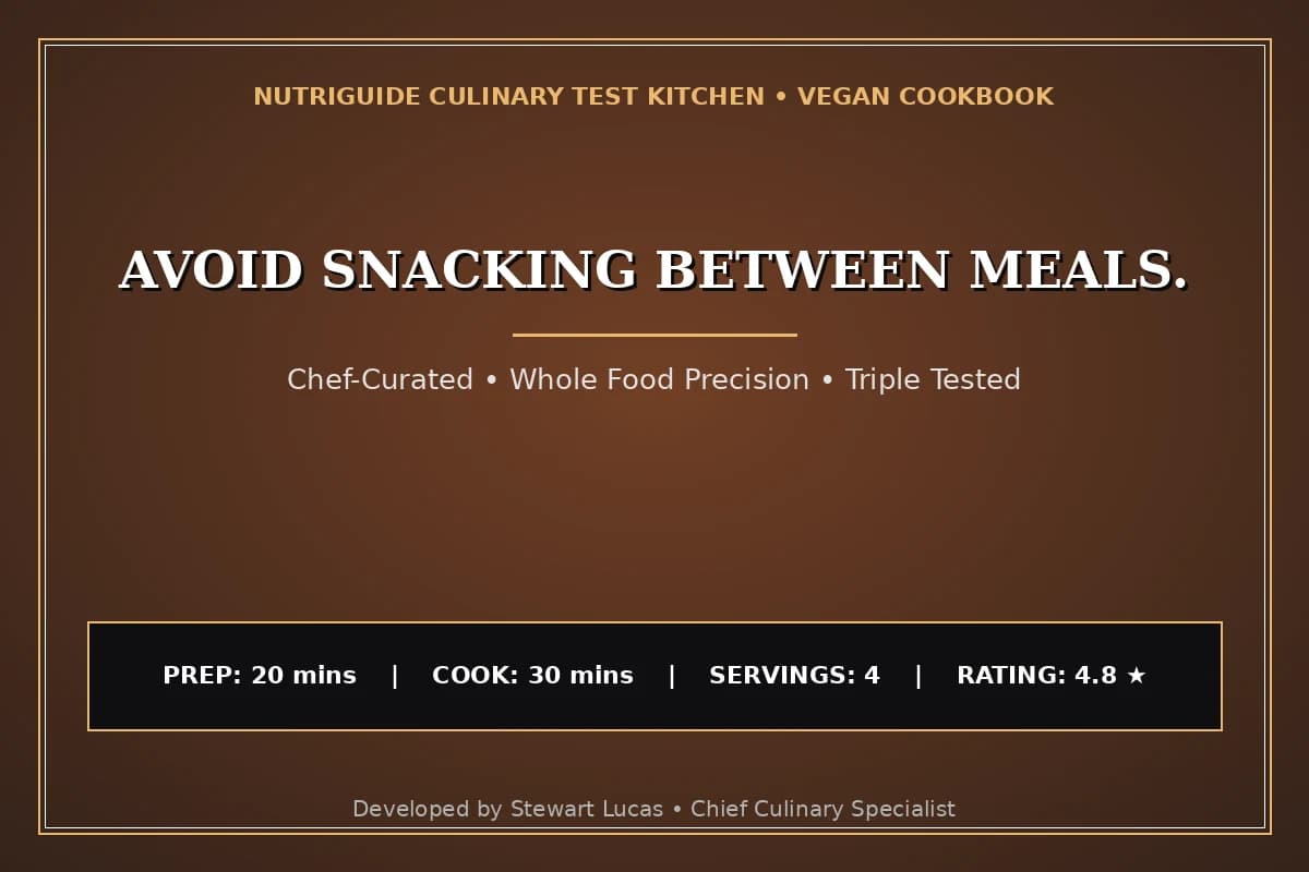 Avoid Snacking Between Meals.