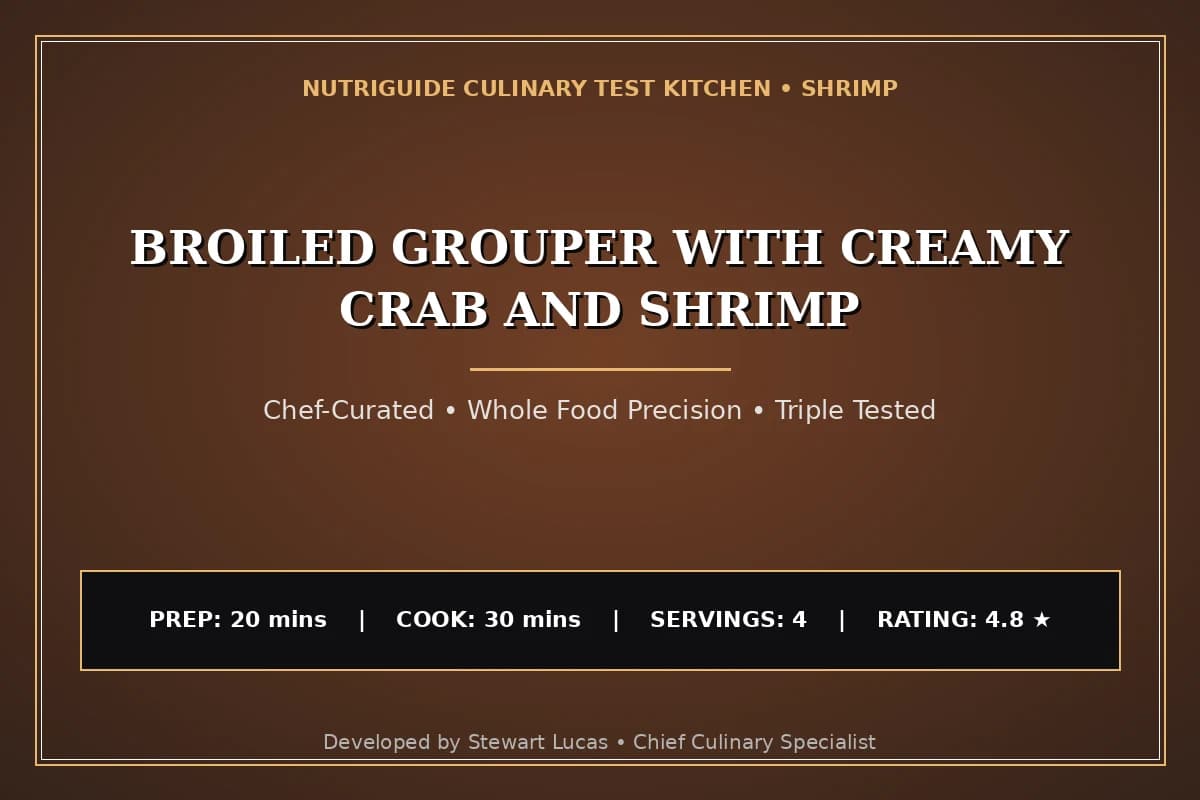 Broiled Grouper With Creamy Crab And Shrimp