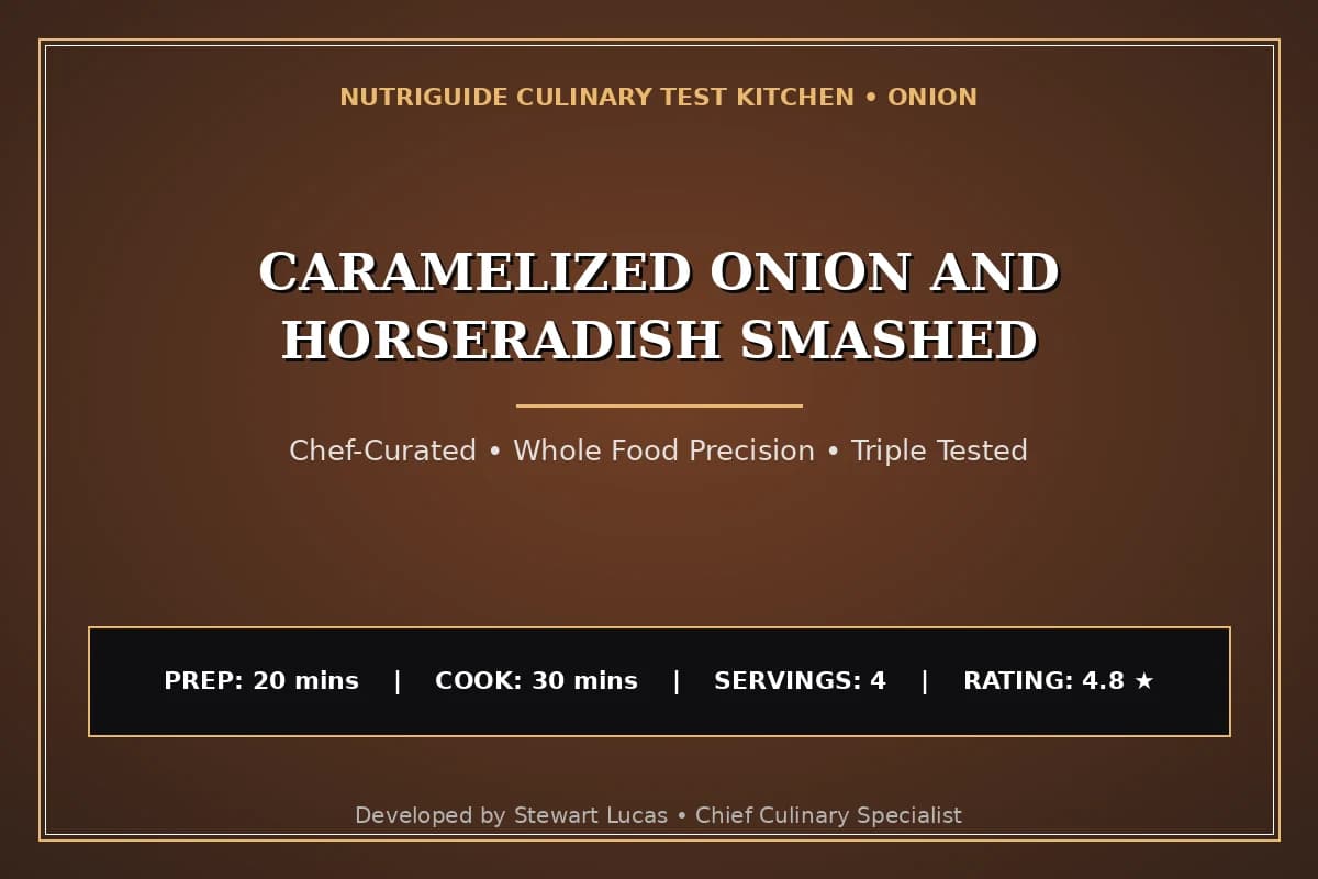 Caramelized Onion And Horseradish Smashed