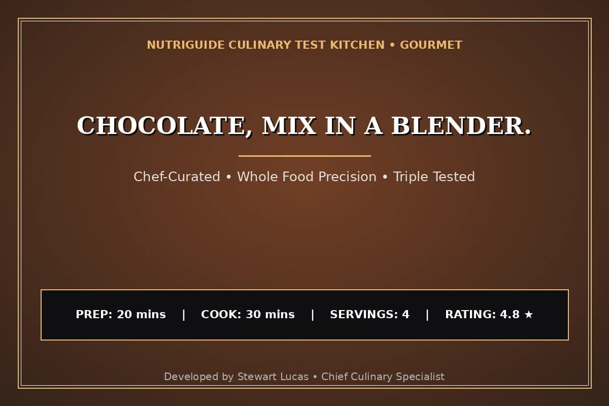 Chocolate, Mix In A Blender.