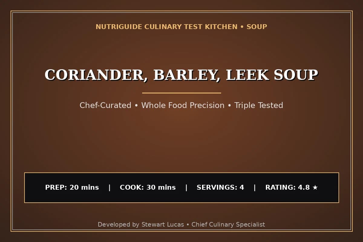 Coriander, Barley, Leek Soup
