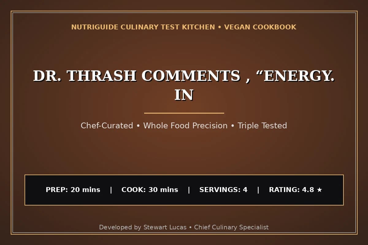 Dr. Thrash Comments , “Energy. In
