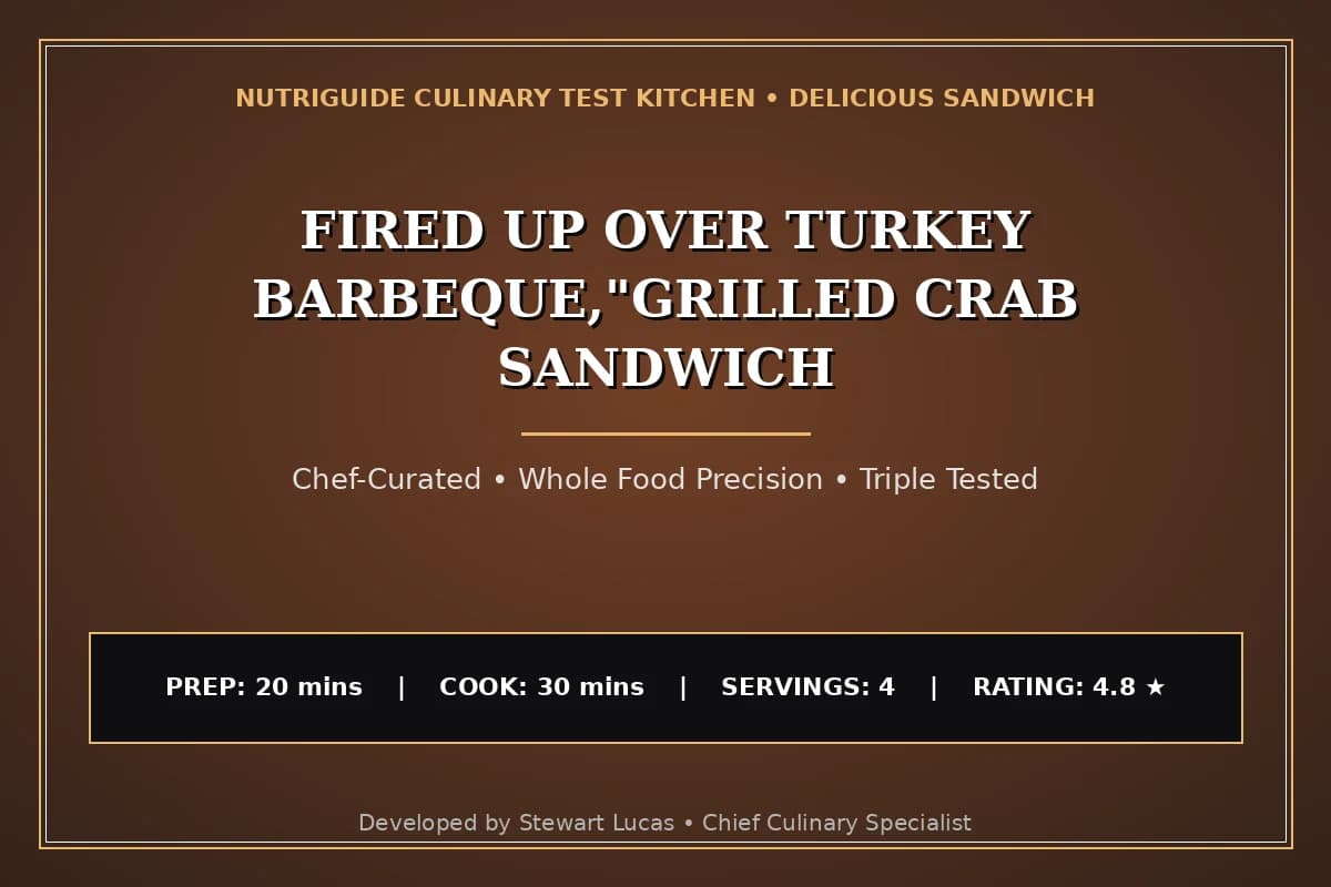 Fired Up Over Turkey Barbeque,"Grilled Crab Sandwich