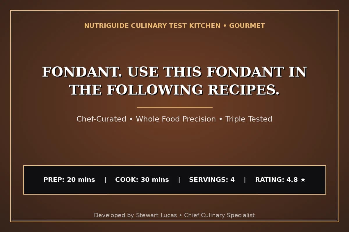 Fondant. Use This Fondant In The Following Recipes.
