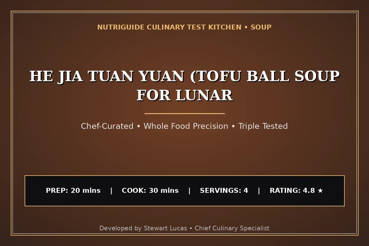 He Jia Tuan Yuan (Tofu Ball Soup For Lunar