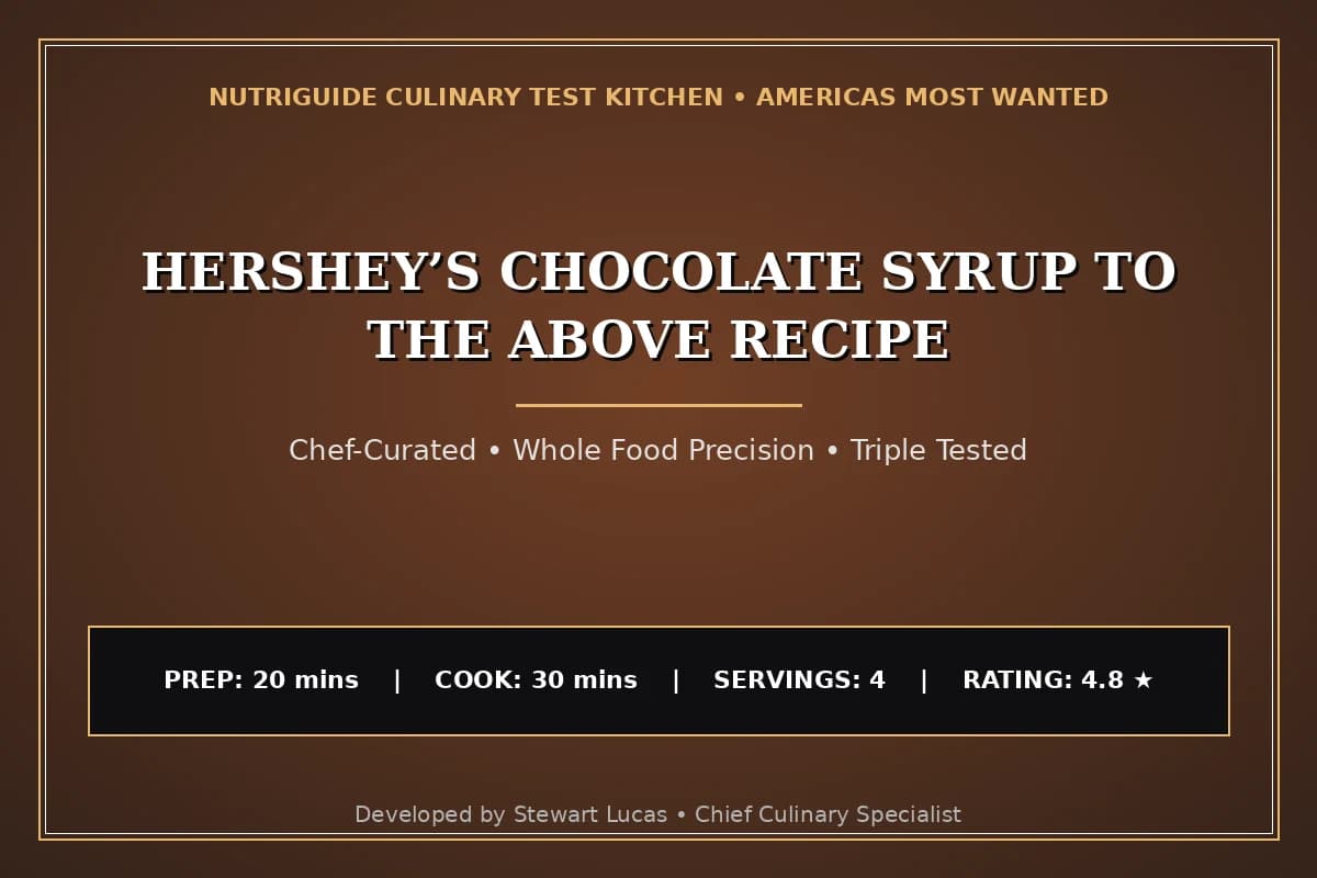 Hershey’S Chocolate Syrup To The Above Recipe