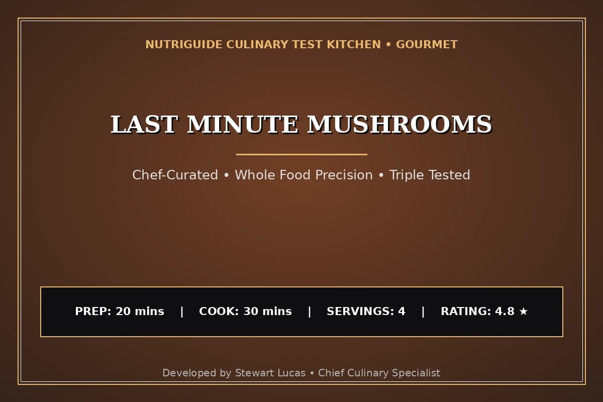 Last Minute Mushrooms
