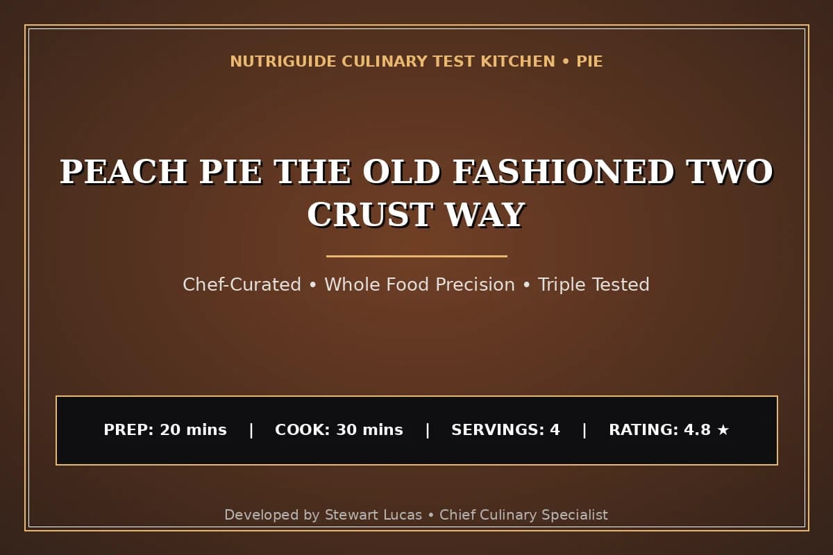 Peach Pie The Old Fashioned Two Crust Way