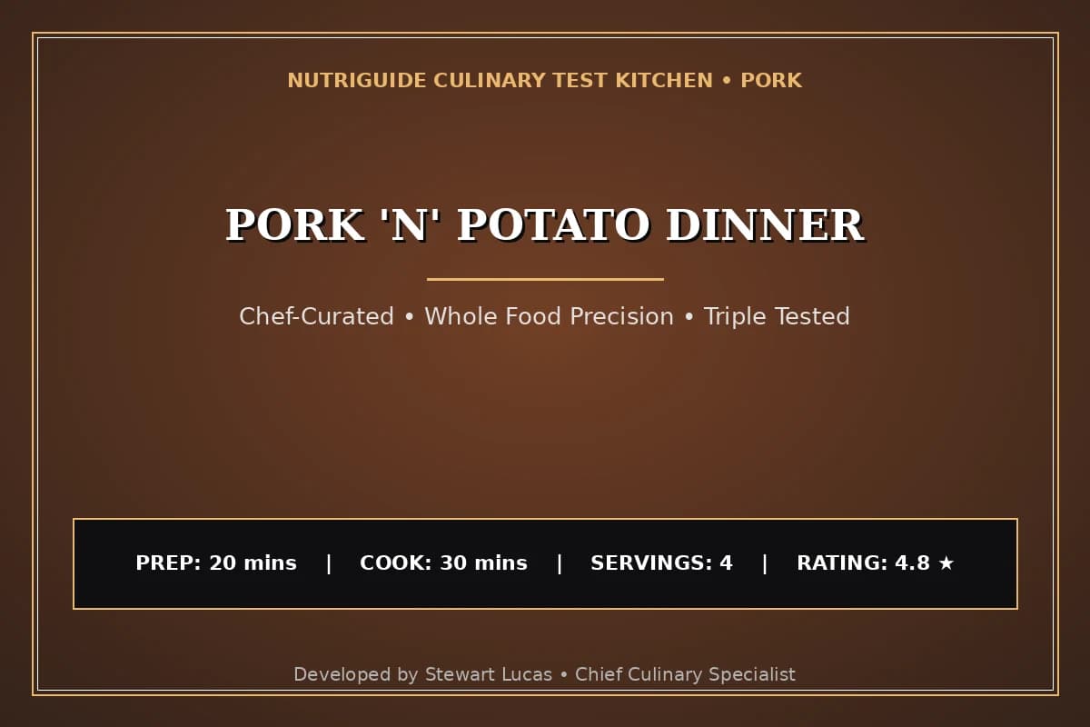 Pork 'N' Potato Dinner