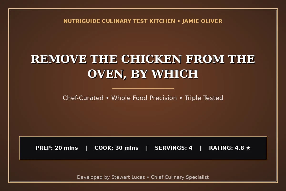 Remove The Chicken From The Oven, By Which