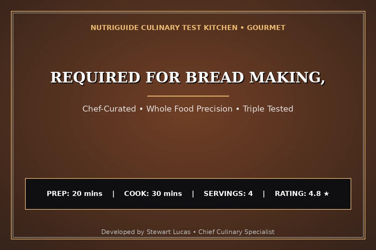 Required For Bread Making,
