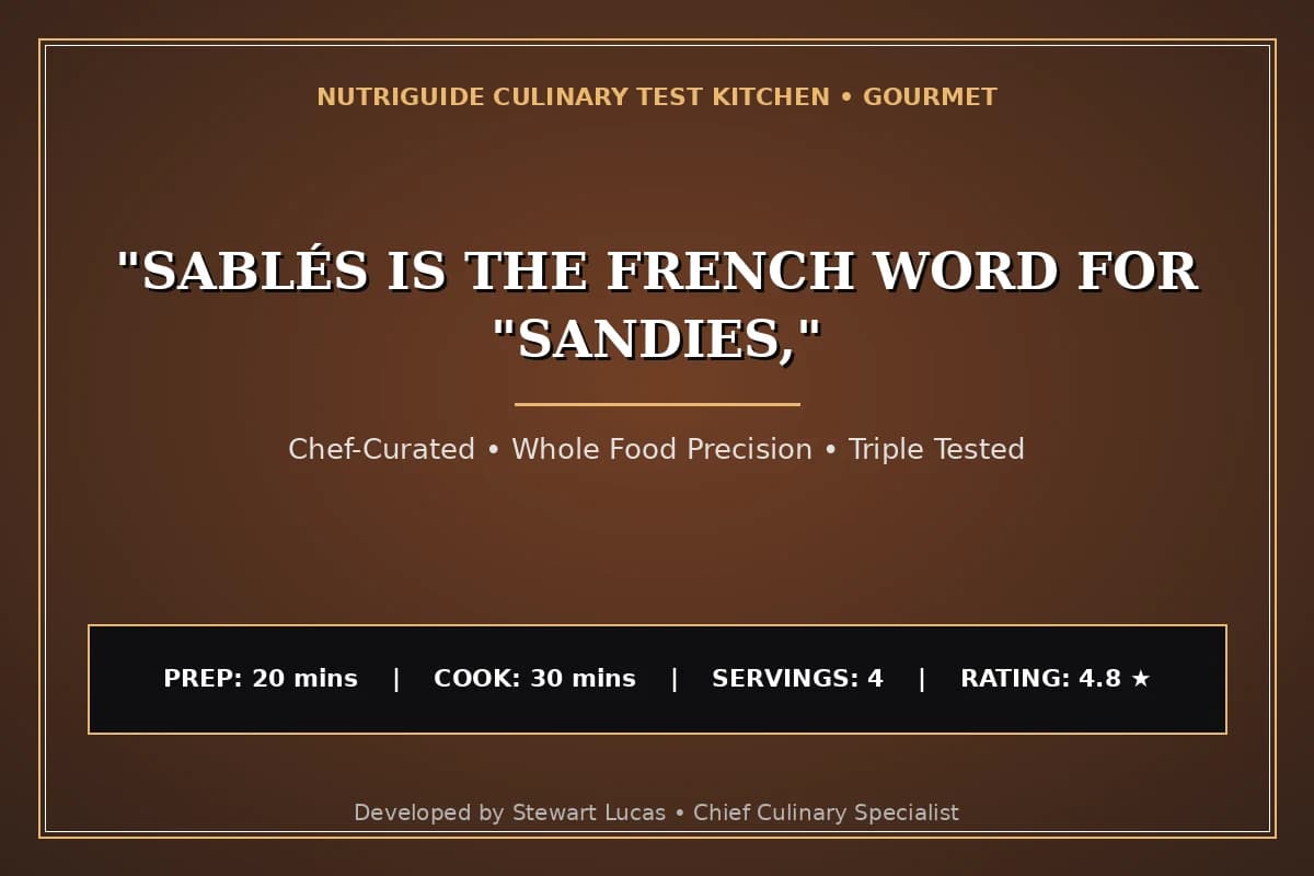 "Sablés Is The French Word For "Sandies,"