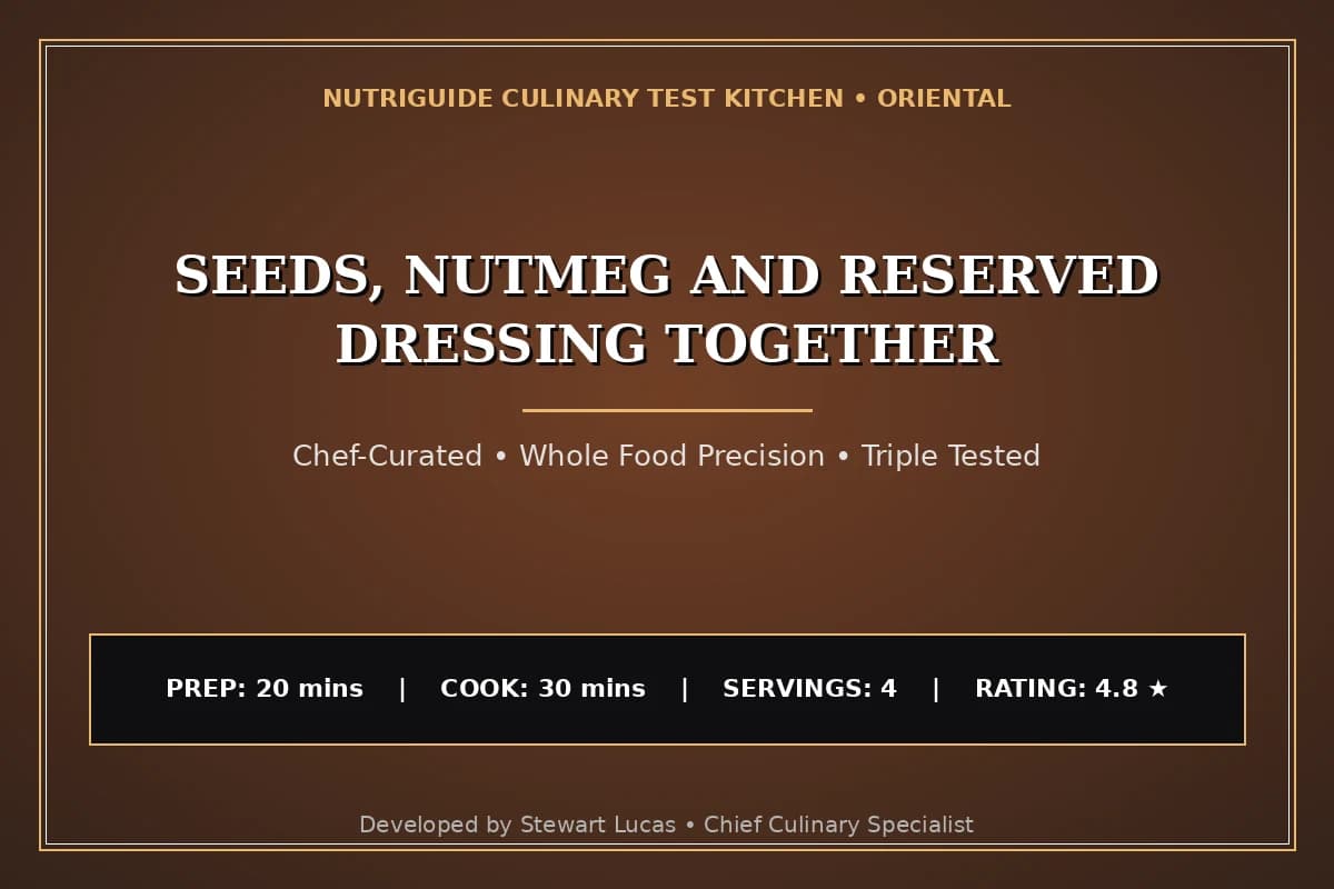 Seeds, Nutmeg And Reserved Dressing Together