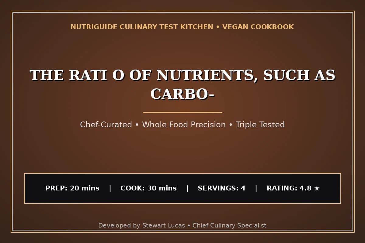 The Rati O Of Nutrients, Such As Carbo-
