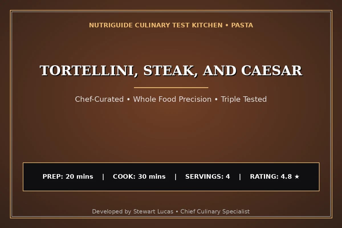 Tortellini, Steak, And Caesar