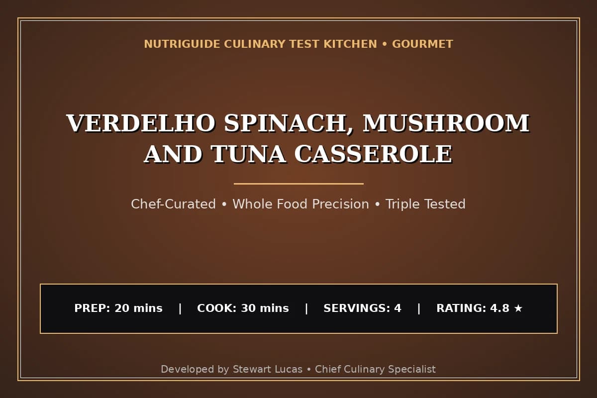 Verdelho Spinach, Mushroom And Tuna Casserole