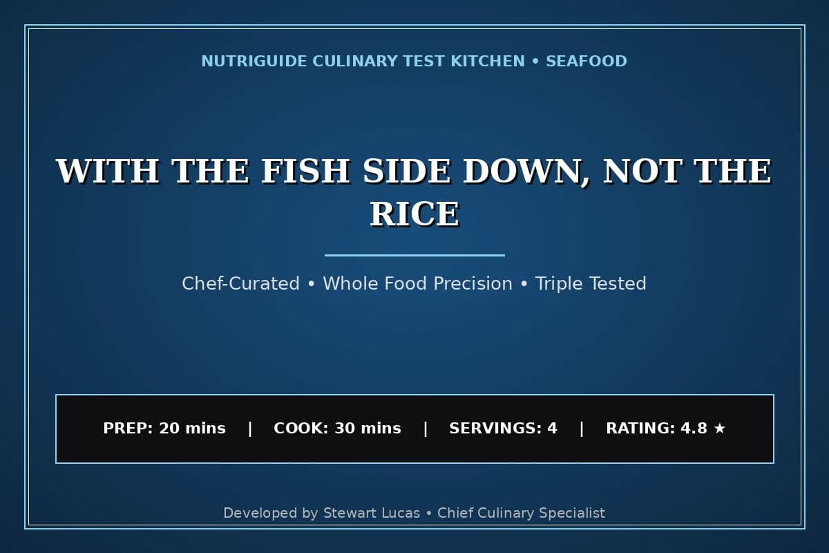 With The Fish Side Down, Not The Rice