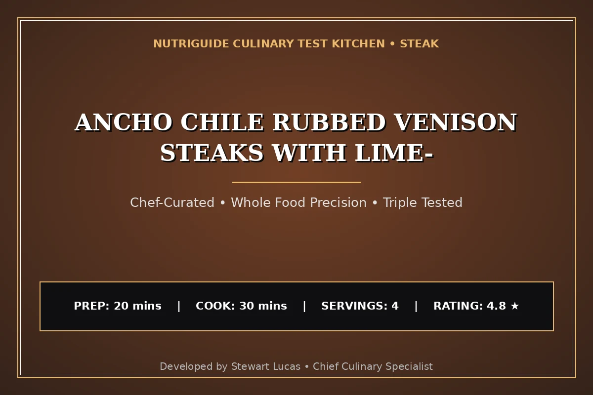 Ancho Chile Rubbed Venison Steaks With Lime-