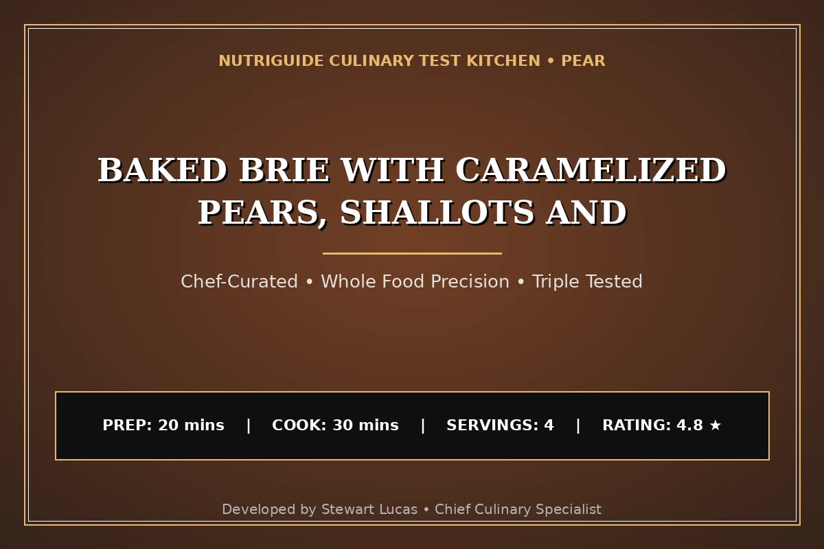 Baked Brie With Caramelized Pears, Shallots And