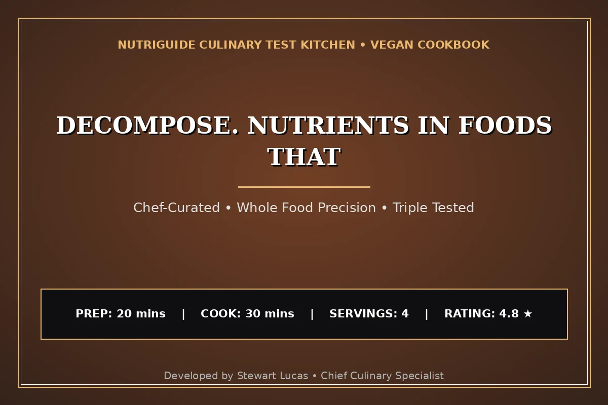 Decompose. Nutrients In Foods That