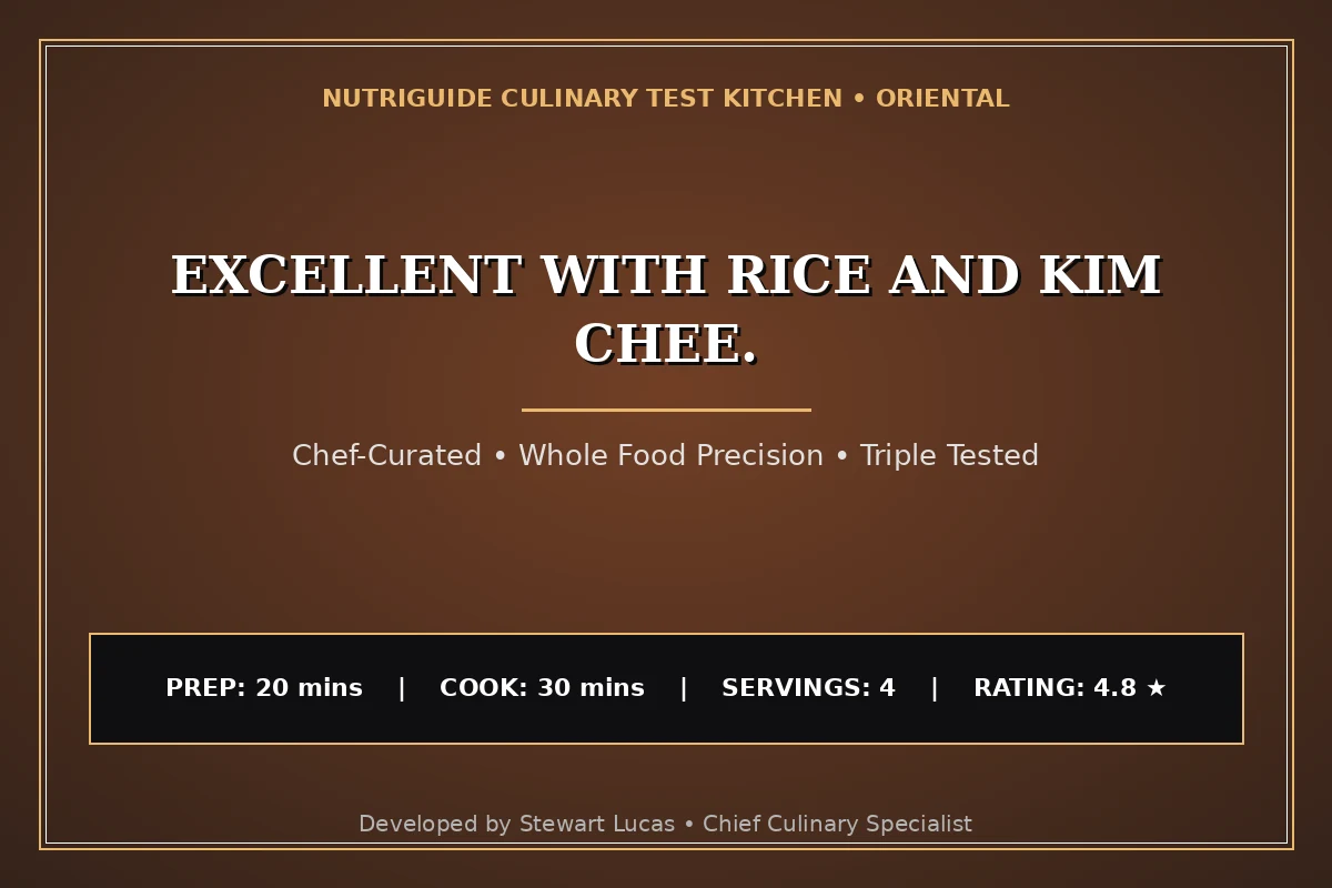 Excellent With Rice And Kim Chee.
